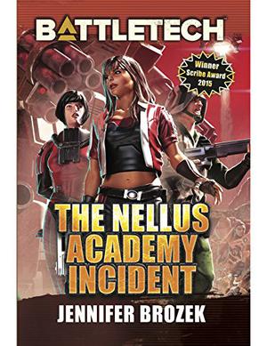 BattleTech: The Nellus Academy Incident (BattleTech Universe #YA1)