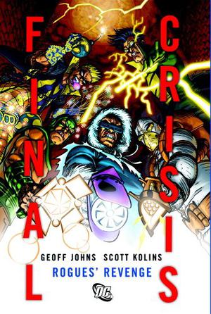 Final Crisis: Rogues' Revenge by Geoff Johns, Scott Kolins, Dave McCaig, Dan Panosian, James Sinclair, Doug Hazelwood, Nick J. Napolitano, Gaspar Saladino, Kurt Hathaway