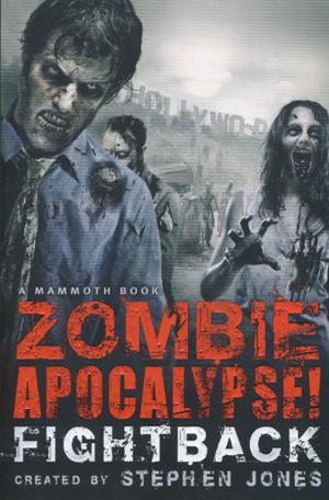 The Mammoth Book of Zombie Apocalypse! Fightback (Zombie Apocalypse! #2)
