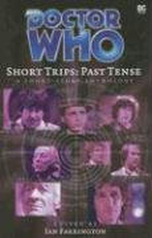 Doctor Who Short Trips: Past Tense (Big Finish Short Trips #6)