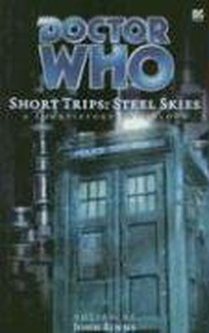Doctor Who Short Trips: Steel Skies (Big Finish Short Trips #5)