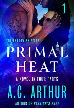 Primal Heat Part 1 by A.C. Arthur
