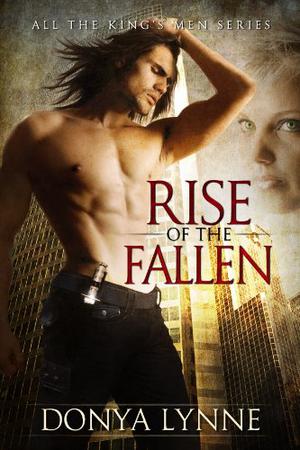 Rise of the Fallen (All The King's Men #1)