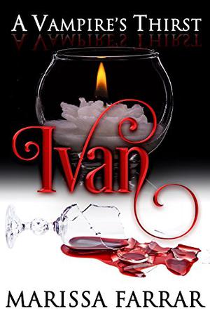 Ivan (A Vampire's Thirst #11)