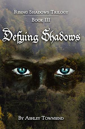 Defying Shadows by Ashley Townsend