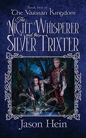 The Night Whisperer and the Silver Trixter by Jason Hein