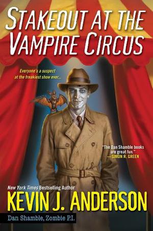 Stakeout at the Vampire Circus by Kevin J. Anderson