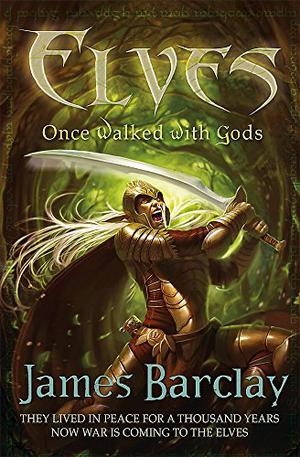 Once Walked With Gods by James Barclay