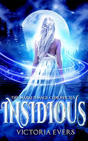Insidious (The Marked Mage Chronicles #1)