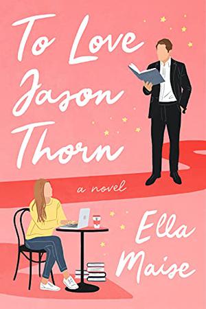 To Love Jason Thorn by Ella Maise
