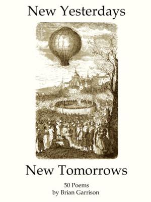 New Yesterdays, New Tomorrows by Brian U. Garrison
