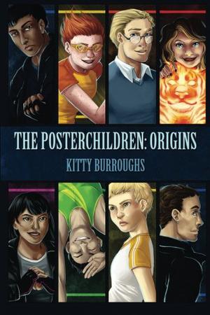 The Posterchildren: Origins: 1 by Kitty Burroughs