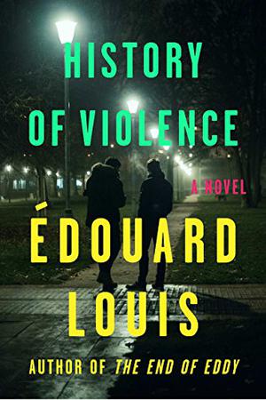 History of Violence by Édouard Louis