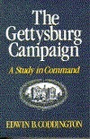 The Gettysburg Campaign: A Study in Command by Edwin B. Coddington