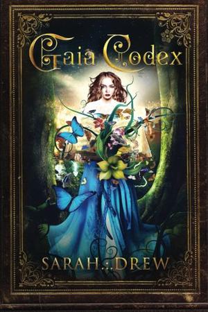 Gaia Codex by Sarah Drew