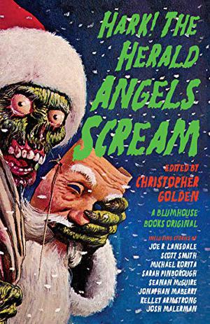 Hark! The Herald Angels Scream by Christopher Golden