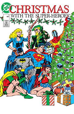Christmas with the Super-Heroes #1 by John Byrne, Neal Adams, Dennis O'Neil, E. Nelson Bridwell, Len Wein, Paul Levitz, Mike Friedrich, Bob Haney