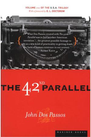 The 42nd Parallel by John Dos Passos