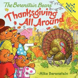 The Berenstain Bears: Thanksgiving All Around by Mike Berenstain