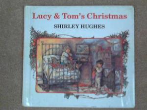 Lucy and Tom's Christmas by Shirley Hughes