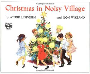 Christmas in Noisy Village (Barnen i Bullerbyn #4)