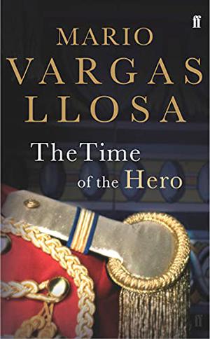 The Time of the Hero by Mario Vargas Llosa