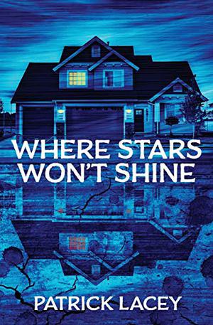 Where Stars Won't Shine by Patrick Lacey