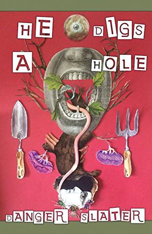 He Digs A Hole by Danger Slater