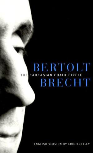 The Caucasian Chalk Circle by Bertolt Brecht