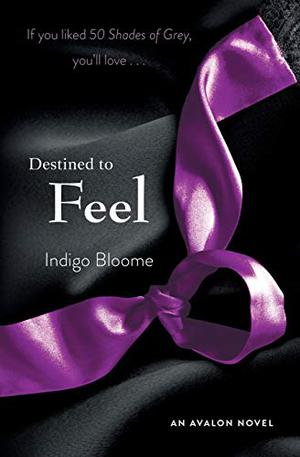 Destined to Feel: An Avalon Novel (Avalon Trilogy #2)