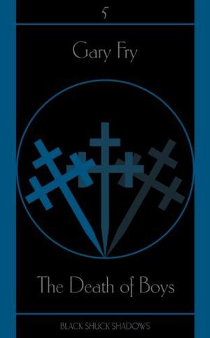 The Death of Boys (Black Shuck Shadows #5)