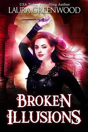 Broken Illusions by Laura Greenwood