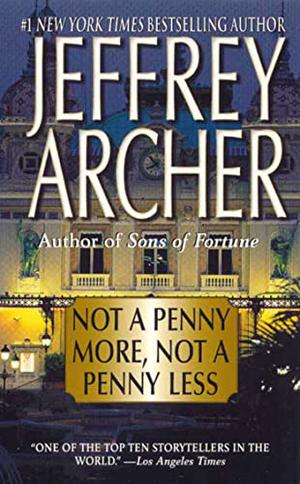 Not a Penny More, Not a Penny Less by Jeffrey Archer