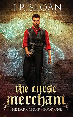 The Curse Merchant by J.P. Sloan