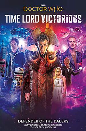 Doctor Who: Time Lord Victorious: Defender of the Daleks by Jody Houser, Roberta Ingranata, Enrica Eren Angiolini