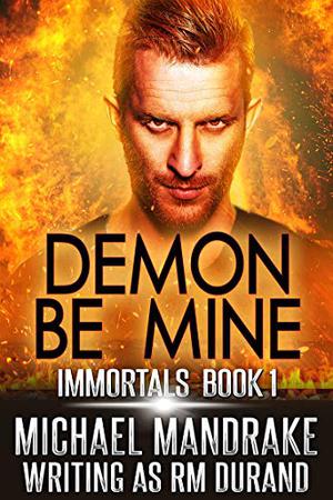 Demon Be Mine (Immortals #1)