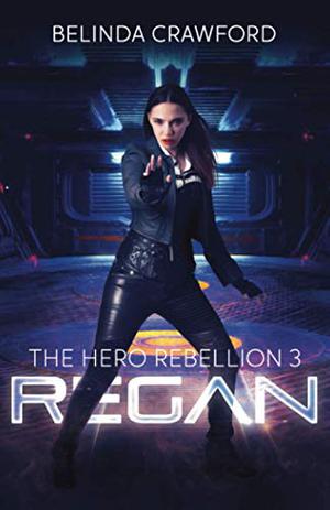 Regan (The Hero Rebellion #3)