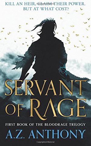 Servant of Rage by A.Z. Anthony