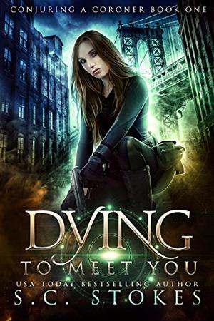Dying to Meet You (Conjuring a Coroner #1)