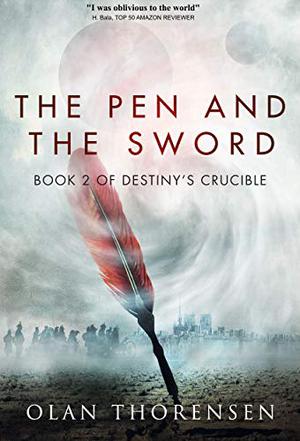 The Pen and the Sword (Destiny's Crucible #2)