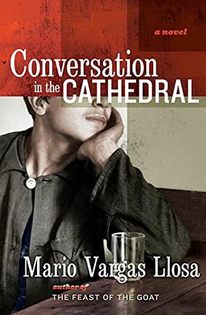 Conversation in the Cathedral by Mario Vargas Llosa