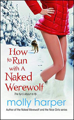 How to Run with a Naked Werewolf (Naked Werewolf #3)