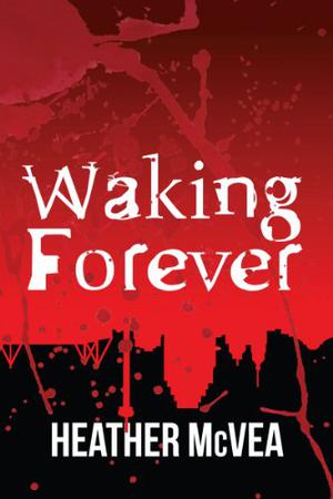 Waking Forever (Waking Forever #1)