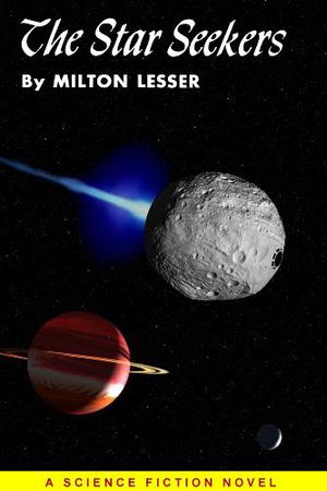 The Star Seekers  (Winston Science Fiction) by Milton Lesser