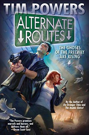 Alternate Routes by Tim Powers