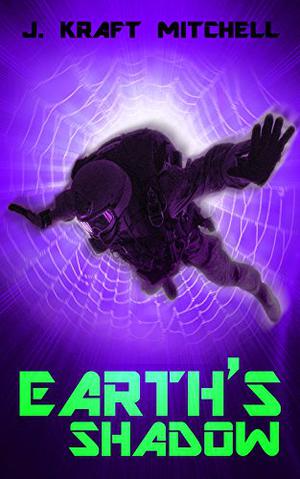 Earth's Shadow: Book 3 of The Nexus (The Nexus #3)