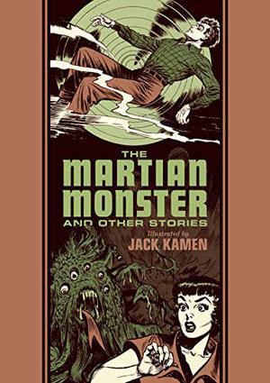 The Martian Monster and Other Stories (The EC Artists' Library #24)