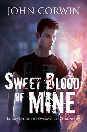 Sweet Blood of Mine by John Corwin