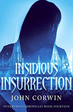 Insidious Insurrection (Overworld Chronicles #14)