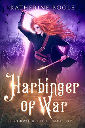 Harbinger of War (Clockwork Thief #5)